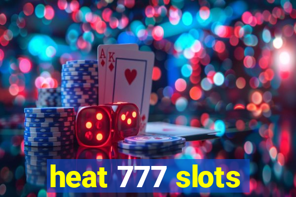 heat 777 slots